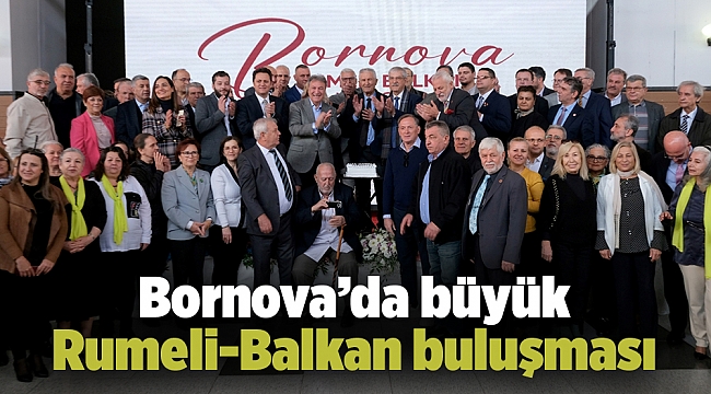 Bornova’da büyük Rumeli-Balkan buluşması