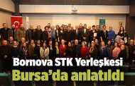 Bornova STK Yerleşkesi Bursa’da anlatıldı