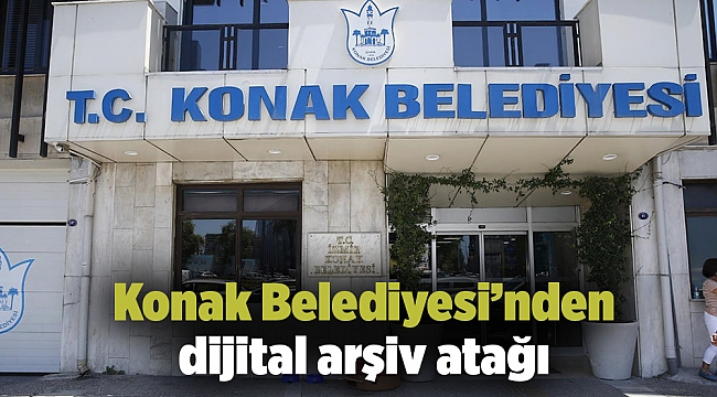 Konak Belediyesi’nden dijital arşiv atağı