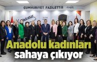 Anadolu kadınları sahaya çıkıyor