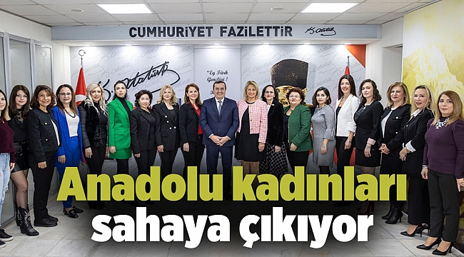 Anadolu kadınları sahaya çıkıyor