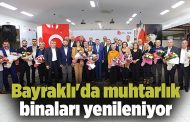 Bayraklı'da muhtarlık binaları yenileniyor