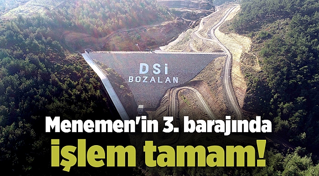 Menemen'in 3. barajında işlem tamam!