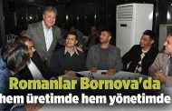 Romanlar Bornova'da hem üretimde hem yönetimde