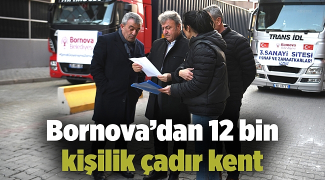 Bornova’dan 12 bin kişilik çadır kent