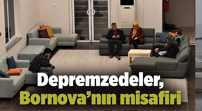 Depremzedeler, Bornova’nın misafiri