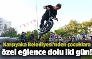 Karşıyaka Belediyesi’nden çocuklara özel eğlence dolu iki gün!